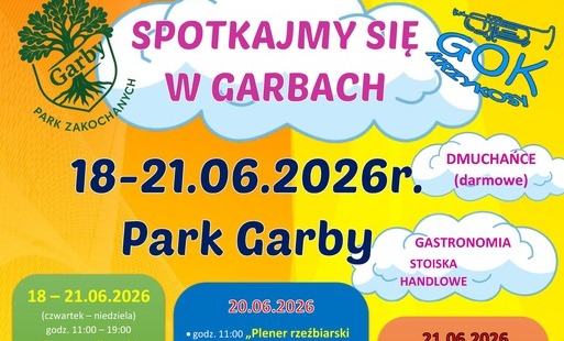 Spotkajmy się w Garbach w dniach 18-21 czerwca 2026r. Park Garby