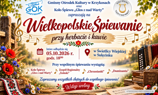 Wielkopolskie Śpiewanie – koncert i wspólne śpiewanie przy herbacie i kawie w Świetlicy Wiejskiej w Sulęcinku, 5 października 2026 roku o godz. 18:00. Wystąpią Koło Śpiewu „Głos z nad Warty”, Zespół Regionalny „Tośtoki”, „Chrzanianki” oraz „Dominanta”. Wstęp wolny.